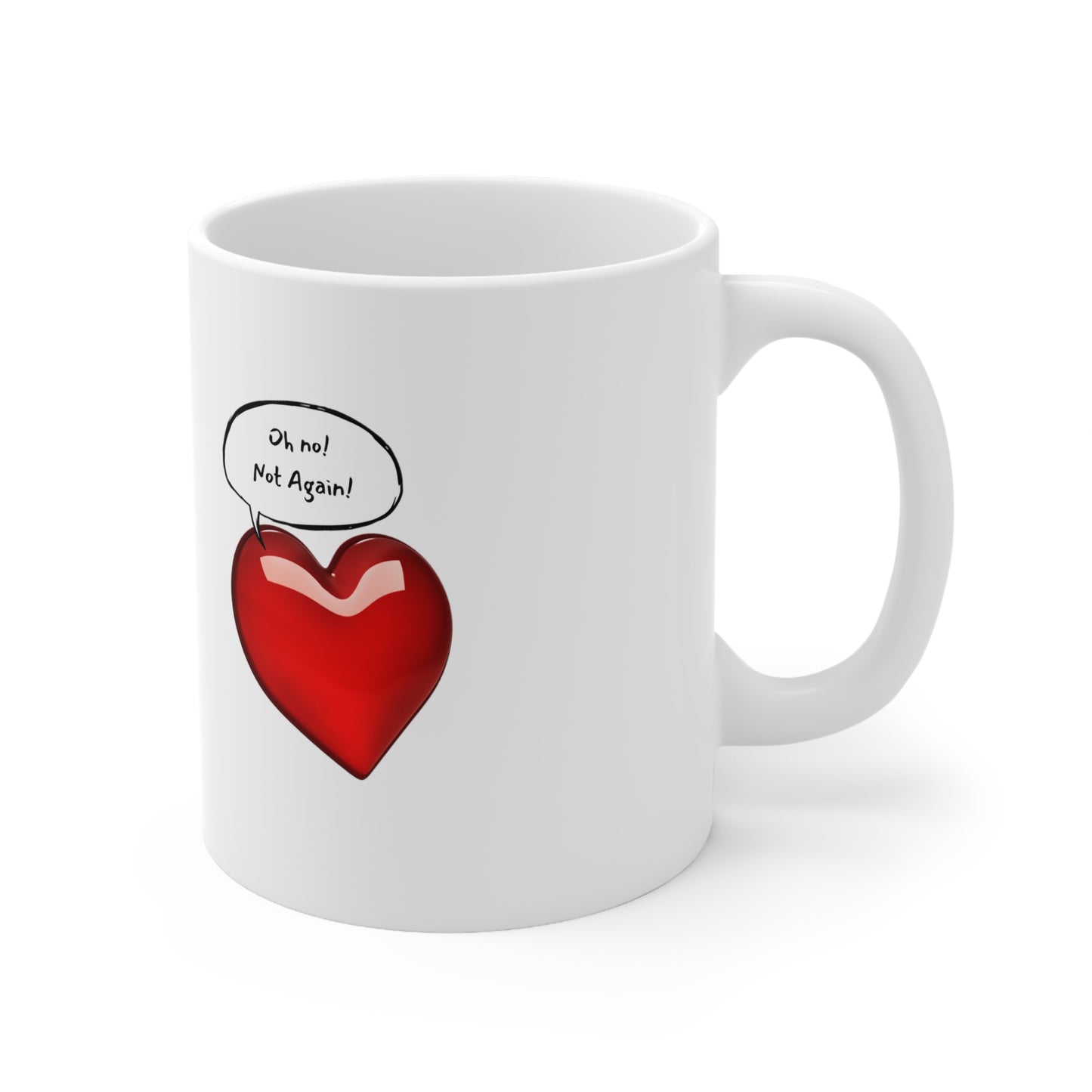 Valentine's Oh No! Not Again! Ceramic Mug 11oz