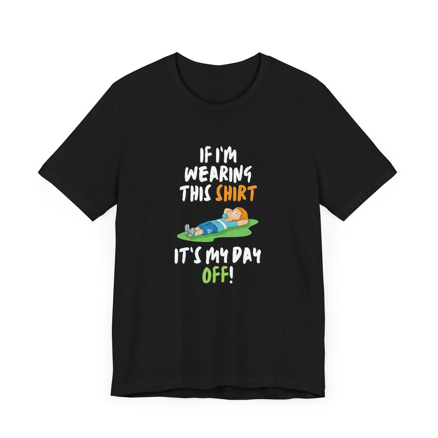 Day Off Funny Quote Tee