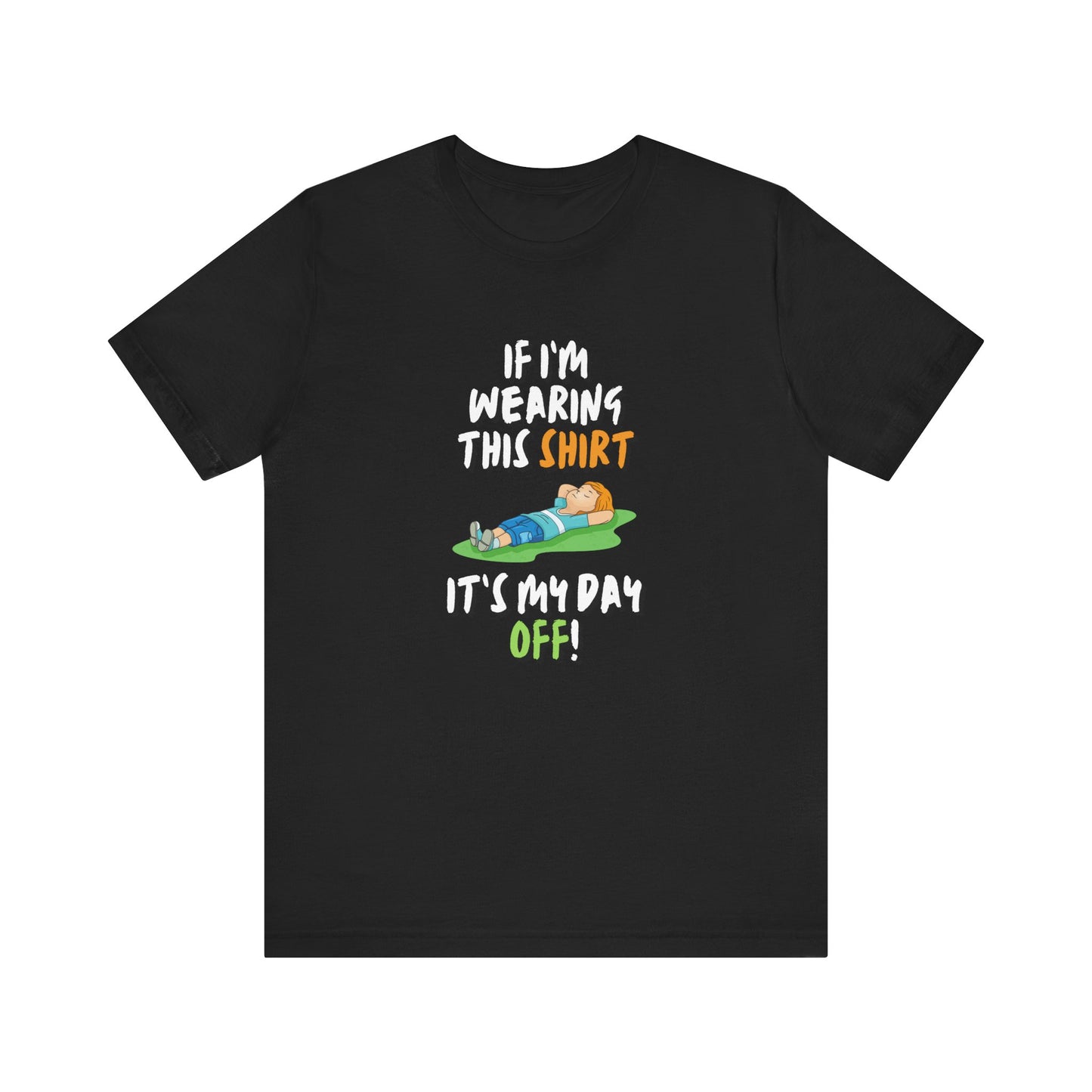 Day Off Funny Quote Tee