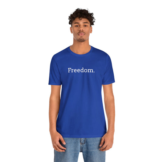 Freedom Print Unisex Jersey Short Sleeve Tee